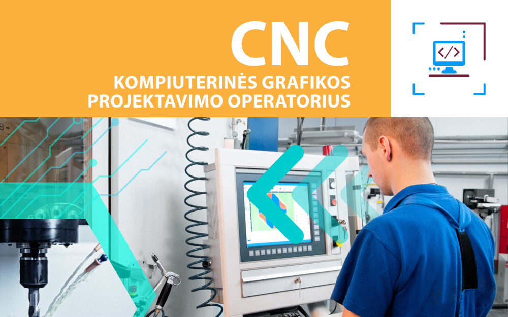 Kompiuterinės grafikos projektavimo operatorius (CNC) 11.20